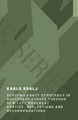 Reviving Party Democracy in Southeast Europe through New Left Movement Parties KORICA